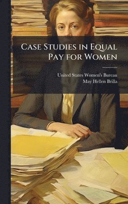 May Hellen Brilla - Case Studies in Equal Pay for Women, Inbunden. Tillgänglighet: Lägg i varukorg