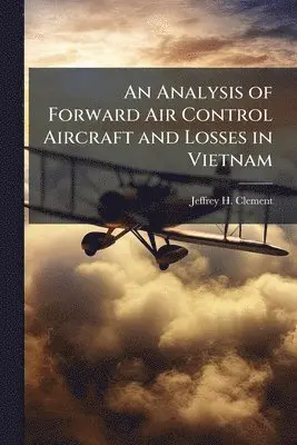 Analysis of Forward Air Control Aircraft and Losses in Vietnam