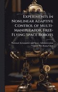 Experiments in Nonlinear Adaptive Control of Multi-Manipulator, Free-Flying Space Robots