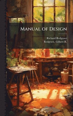 Richard 1804-1888 Redgrave - Manual of Design, Inbunden