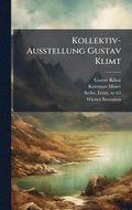 Kollektiv-Ausstellung Gustav Klimt