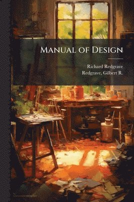 Richard 1804-1888 Redgrave - Manual of Design, Häftad