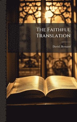 David Bernard - Faithful Translation, Inbunden