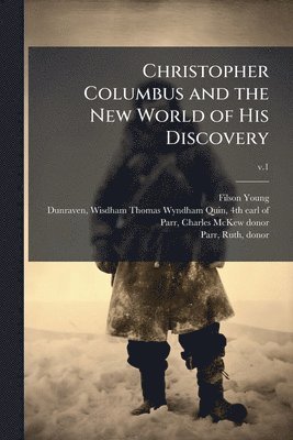 Filson 1876-1938 Young - Christopher Columbus and the New World of His Discovery, Häftad