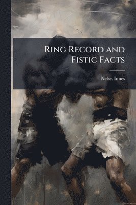 Ring Record and Fistic Facts