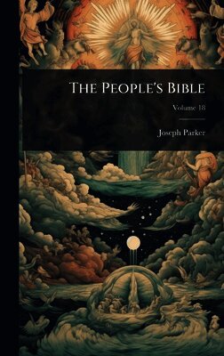 Joseph Parker - People's Bible, Inbunden