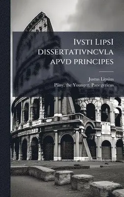 Justus 1547-1606 Lipsius - Ivsti LipsI dissertativncvla apvd principes, Inbunden. Tillgänglighet: Lägg i varukorg