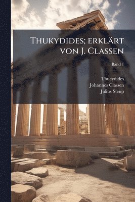 Thukydides; erklärt von J. Classen