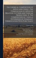 Chemical Composition of Apples and Cider. I. The Composition of Apples in Relation to Cider and Vinegar Production; II. The Composition of Cider as Determined by Dominant Fermentation With Pure Yeasts