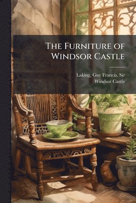 Furniture of Windsor Castle