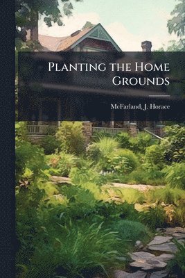 Planting the Home Grounds
