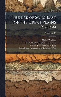 Use of Soils East of the Great Plains Region