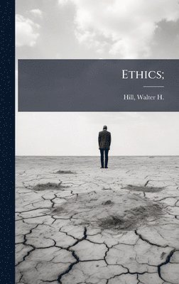 Ethics;, Inbunden