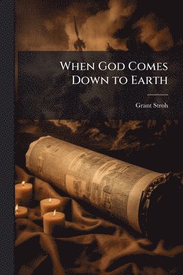 Grant Stroh - When God Comes Down to Earth, Häftad