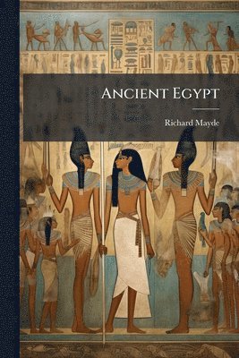 Richard Mayde - Ancient Egypt, Häftad. Tillgänglighet: Lägg i varukorg