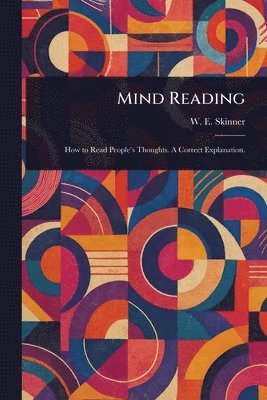 W E (William E ) Skinner - Mind Reading, Häftad. Tillgänglighet: Lägg i varukorg
