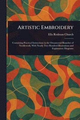 Ella Rodman Church - Artistic Embroidery, Häftad