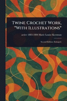 Twine Crochet Work, *With Illustrations*