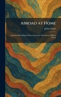 Julian Street - Abroad at Home, Inbunden