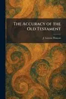 J Garrow Duncan - Accuracy of the Old Testament, Häftad. Tillgänglighet: Lägg i varukorg
