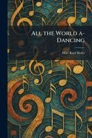 Mari Ruef Hofer - All the World A-Dancing, Häftad. Tillgänglighet: Lägg i varukorg