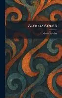 Manès Sperber - Alfred Adler, Inbunden. Tillgänglighet: Lägg i varukorg