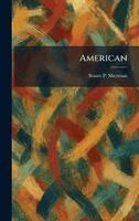 Stuart P Sherman - American, Inbunden