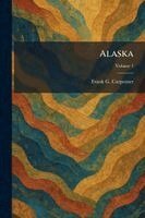 Frank G Carpenter - Alaska, Häftad. Tillgänglighet: Lägg i varukorg