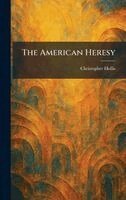 Christopher Hollis - American Heresy, Inbunden