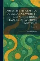artertes stenosantos de la sous claviere et des autres trocs emanes de la crosse aortique
