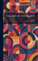 Isadora Duncan - Art of the Dance, Inbunden