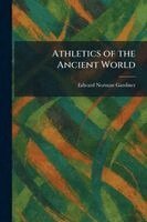 Edward Norman Gardiner - Athletics of the Ancient World, Häftad. Tillgänglighet: Lägg i varukorg