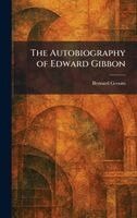 Bernard Groom - Autobiography of Edward Gibbon, Inbunden. Tillgänglighet: Lägg i varukorg