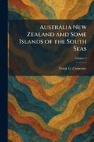 Frank G Carpenter - Australia New Zealand and Some Islands of the South Seas, Häftad. Tillgänglighet: Lägg i varukorg