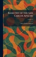 Helen Heffron Roberts - Basketry of the San Carlos Apache, Inbunden. Tillgänglighet: Lägg i varukorg