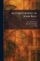 Kate Ball Powers, Flora Ball Hopkins - Autobiography of John Ball, Häftad