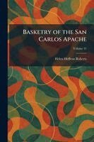 Helen Heffron Roberts - Basketry of the San Carlos Apache, Häftad. Tillgänglighet: Lägg i varukorg