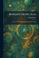 Beneath Tropic Seas