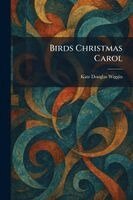 Kate Douglas Wiggin - Birds Christmas Carol, Häftad