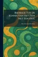 Bijdrage Tot De Kennis Van Het Zien Met Een OoG