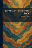 Frederick a Pottle - Boswell on the Grand Tour, Häftad