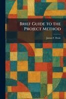 Brief Guide to the Project Method