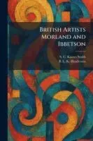 S C Kaines Smith, B L K Henderson - British Artists Morland and Ibbetson, Häftad. Tillgänglighet: Lägg i varukorg