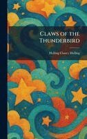 Holling Clancy Holling - Claws of the Thunderbird, Inbunden