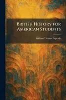 William Thomas Laprade - British History for American Students, Häftad. Tillgänglighet: Lägg i varukorg
