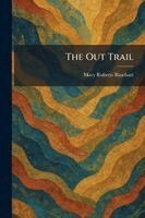 Mary Roberts Rinehart - Out Trail, Häftad