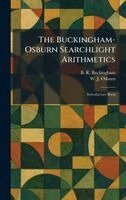 B R Buckingham, W J Osburn - Buckingham-Osburn Searchlight Arithmetics, Inbunden