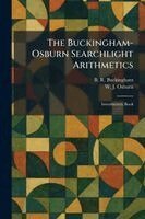B R Buckingham, W J Osburn - Buckingham-Osburn Searchlight Arithmetics, Häftad