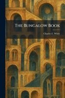 Charles E White - Bungalow Book, Häftad. Tillgänglighet: Lägg i varukorg
