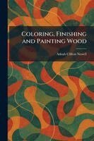 Coloring, Finishing and Painting Wood